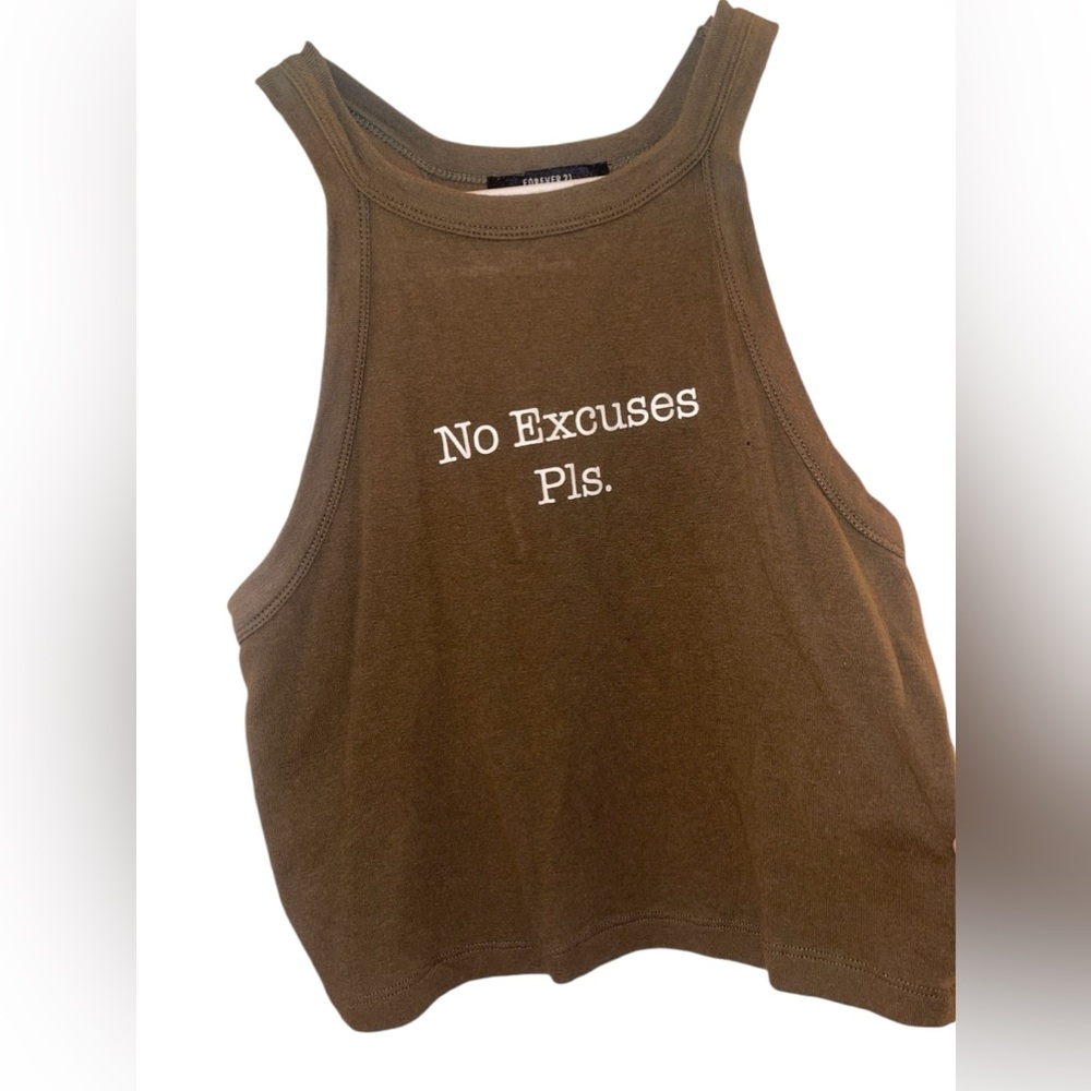 No excuses PLZ. Crop tank top